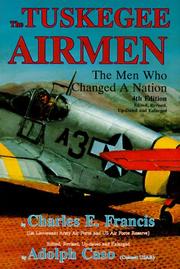 Cover of: The Tuskegee airmen: the men who changed a nation