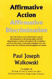 Affirmative action, affirmative discrimination by Paul J. Walkowski