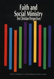 Cover of: Faith and social ministry by [edited by] James D. Davidson, C. Lincoln Johnson, Alan K. Mock.