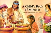 Cover of: A child's book of miracles by Mary Kathleen Glavich
