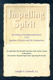 Cover of: Impelling Spirit: Revisiting a Founding Experience : 1539 : Ignatius of Loyola and His Companions  by Joseph F. Conwell