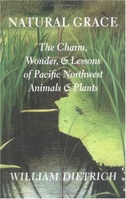 Cover of: Natural Grace: The Charm, Wonder, and Lessons of Pacific Northwest Animals and Plants