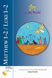 Cover of: Matthew 1-2 / Luke 1-2 Joy to the World: A Guided Discovery for Groups and Individuals (Six Weeks With the Bible)