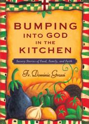 Cover of: Bumping into God in the Kitchen: Savory Stories of Food, Family, and Faith
