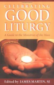 Cover of: Celebrating good liturgy by edited by James Martin.