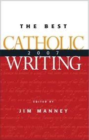 Cover of: The Best Catholic Writing 2007 (Best Catholic Writing) by 