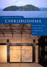 Cover of: Chikubushima: Deploying the Sacred Arts in Momoyama Japan