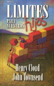 Cover of: Límites para los Nuestros Hijos by Henry Cloud, John Sims Townsend