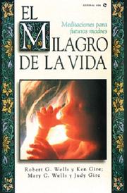 Cover of: Milagro de la Vida, El by Bob Wells, Mr. Ken Gire, Mary Wells, Judy Gire