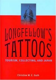 Cover of: Longfellow's Tattoos: Tourism, Collecting, And Japan