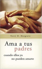 Cover of: Ama a tus Padres Cuando Ellos ya no Puedan Amarte