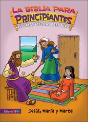 Jesús, María y Marta (BIBLIA PARA PRINCIPIANTES SERIES) by Zondervan Publishing Company