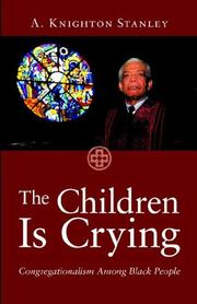 Cover of: The children is crying: Congregationalism among Black people