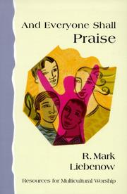 Cover of: And everyone shall praise by R. Mark Liebenow
