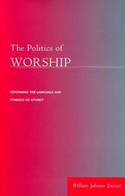 Cover of: The politics of worship by William Johnson Everett