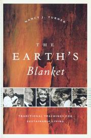 Cover of: The Earth's Blanket: Traditional Teachings For Sustainable Living (Culture, Place, and Nature: Studies in Anthropology and Environment) by Nancy J. Turner