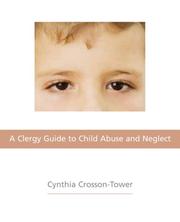 Cover of: A Clergy Guide to Child Abuse And Neglect by Cynthia Crosson-Tower