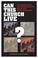 Cover of: Can this church live?