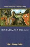 Health, Healing, And Wholeness