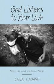 Cover of: God listens to your love: prayers for living with animal friends