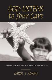 Cover of: God listens to your care: prayers for all the animals of the world