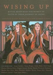 Cover of: Wising up: ritual resources for women of faith in their journey of aging