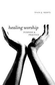 Cover of: Healing Worship: Purpose & Practice