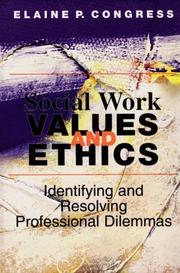Cover of: Social work values and ethics: identifying and resolving professional dilemmas
