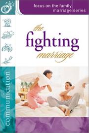 Cover of: The Fighting Marriage (Focus on the Family: Marriage)