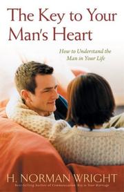 Cover of: The Key to Your Man's Heart by H. Norman Wright