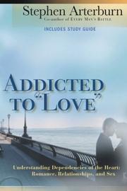 Cover of: Addicted to "love" by Stephen Arterburn