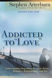 Cover of: Addicted to "Love": Understanding Dependencies of the Heart : Romance, Relationships, and Sex