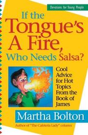Cover of: If the Tongue's a Fire, Who Needs Salsa?: Cool Advice for Hot Topics from the Book of James (Devotions for Young People)