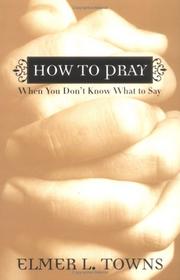 Cover of: How to Pray When You Don't Know What to Say