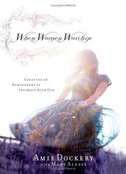 When women worship by Amie Dockery, Mary Alessi