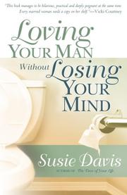 Cover of: Loving Your Man Without Losing Your Mind by Susie Davis