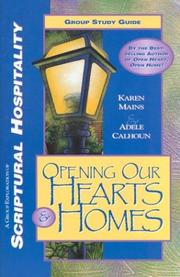 Cover of: Opening Our Hearts & Homes: A Group Exploration of Scriptural Hospitality
