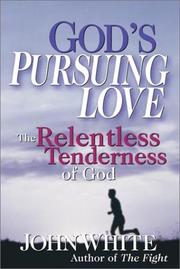 Cover of: God's pursuing love: the relentless tenderness of God