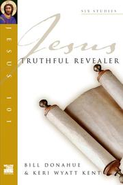 Cover of: Jesus Truthful Revealer (Jesus 101 Bible Studies)