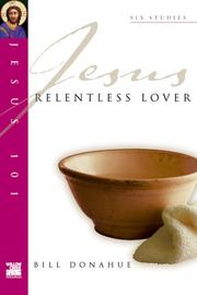 Cover of: Jesus Relentless Lover (Jesus 101 Bible Studies)