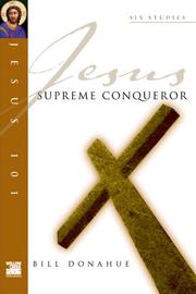 Cover of: Jesus Supreme Conqueror (Jesus 101 Bible Studies)
