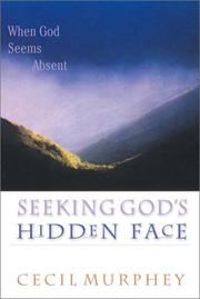 Seeking God's Hidden Face by Cecil B. Murphey