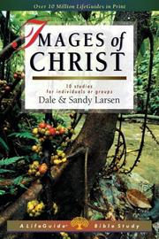 Cover of: Images of Christ (Lifeguide Bible Studies) by Dale Larsen, Sandy Larsen