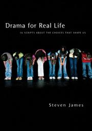 Cover of: Drama for real life: 16 scripts about the choices that shape us