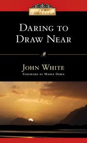 Cover of: Daring to Draw Near: People in Prayer (Ivp Classics)