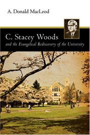 C. Stacey Woods and the evangelical rediscovery of the university by A. Donald MacLeod