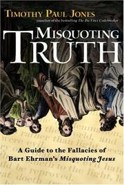 Cover of: Misquoting Truth: A Guide to the Fallacies of Bart Ehrman's "Misquoting Jesus"