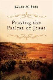 Cover of: Praying the Psalms of Jesus by James W. Sire