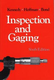 Inspection and gaging by Clifford W. Kennedy