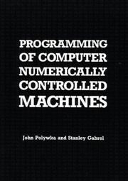 Cover of: Programming of computer numerically controlled machines